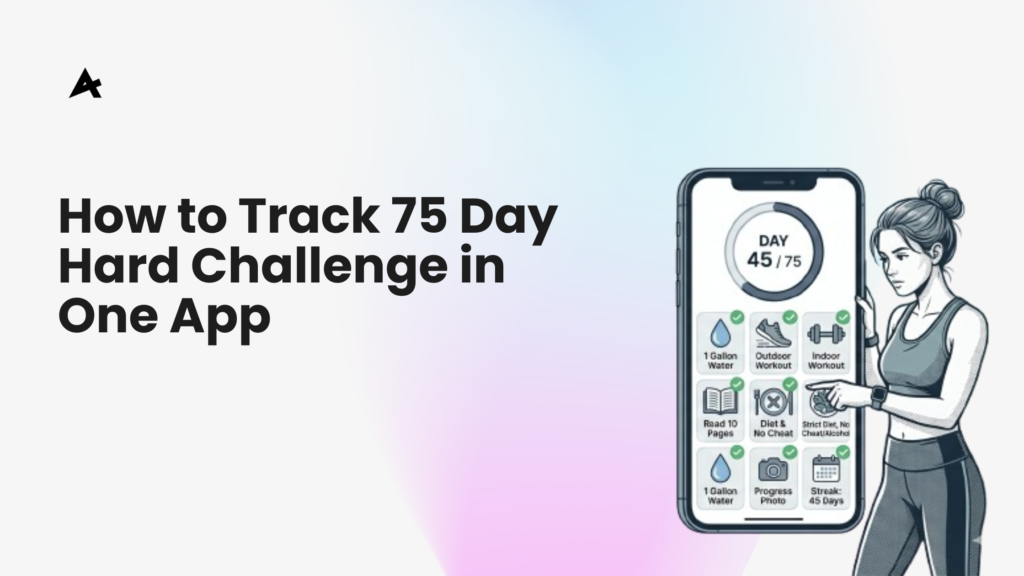 How to Track 75 Day Hard Challenge in One App