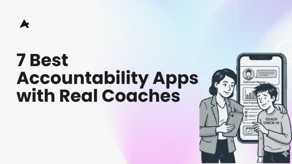 7 Best Accountability Apps with Real Coaches 
